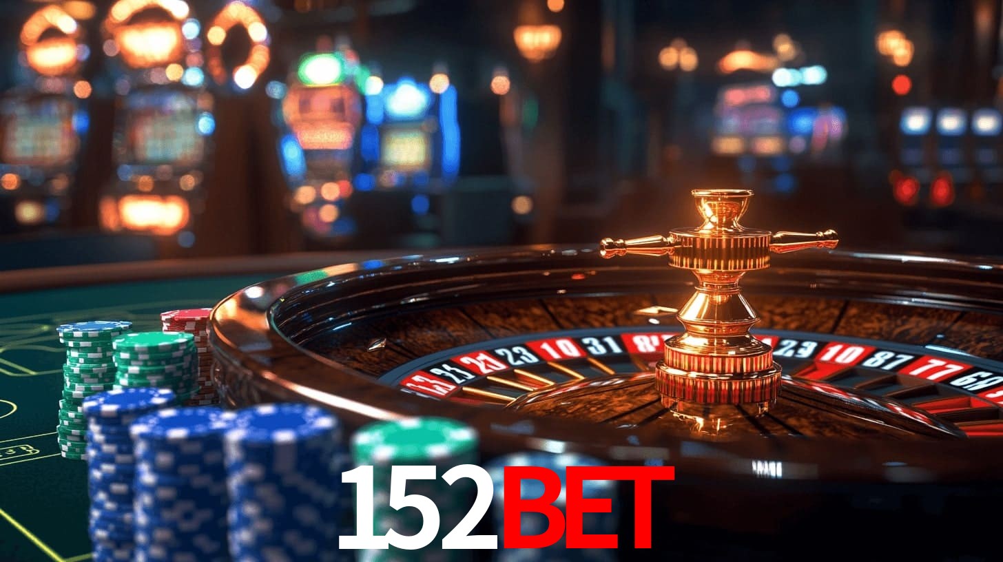 152bet: Jogos de Caça-Níqueis-Altas Recompensas, Roleta-Velocidade, Blackjack-Desafios Máximos